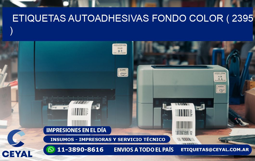 ETIQUETAS AUTOADHESIVAS FONDO COLOR ( 2395 )
