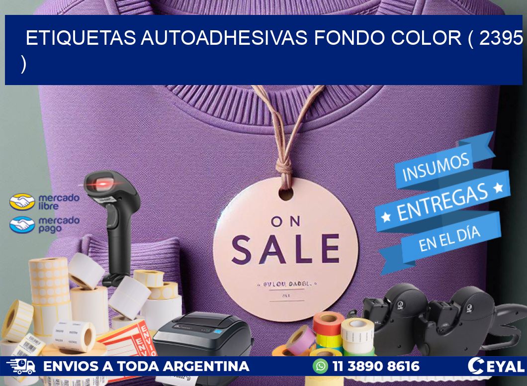 ETIQUETAS AUTOADHESIVAS FONDO COLOR ( 2395 )