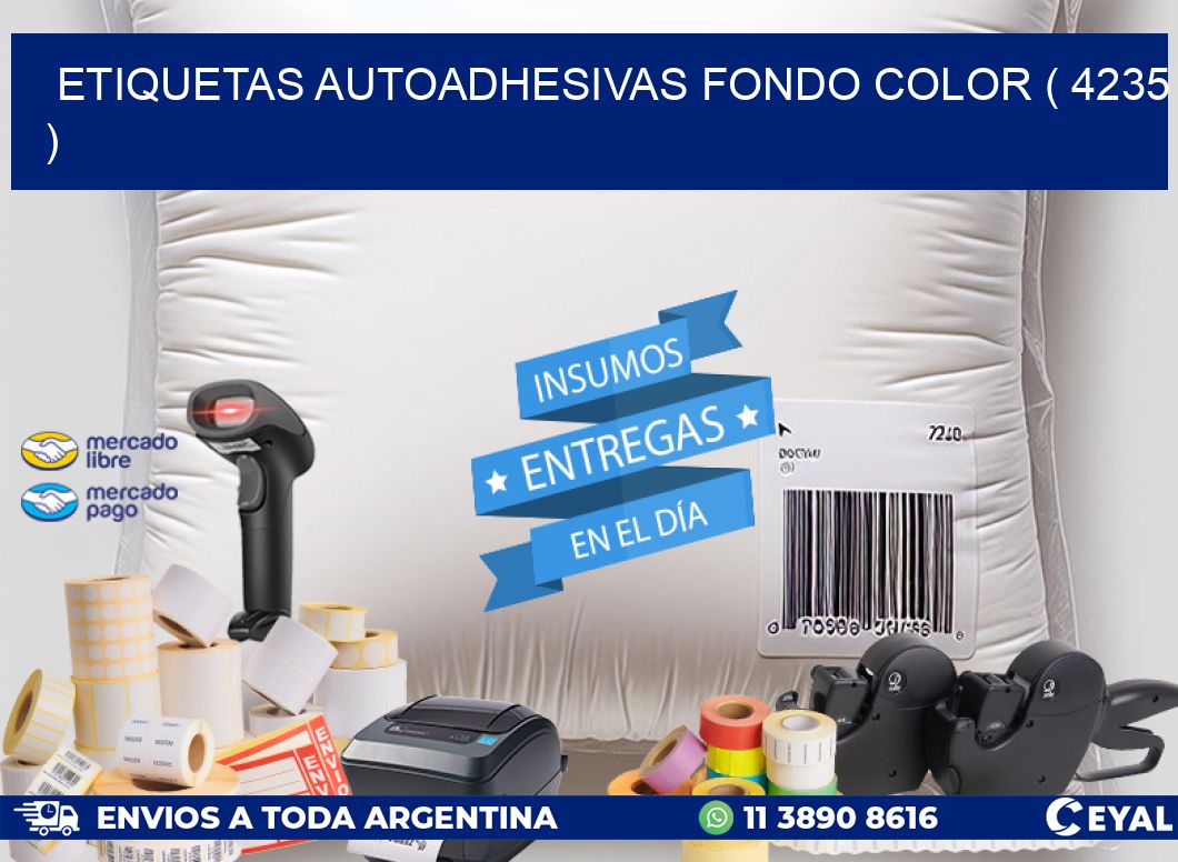 ETIQUETAS AUTOADHESIVAS FONDO COLOR ( 4235 )