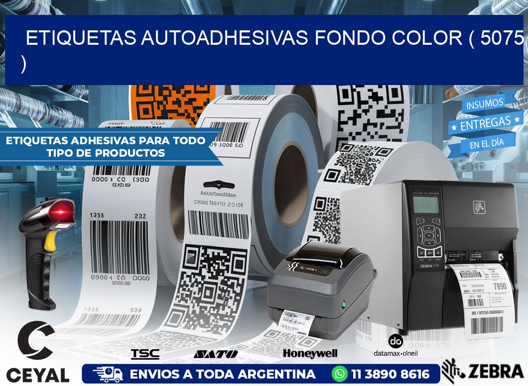 ETIQUETAS AUTOADHESIVAS FONDO COLOR ( 5075 )
