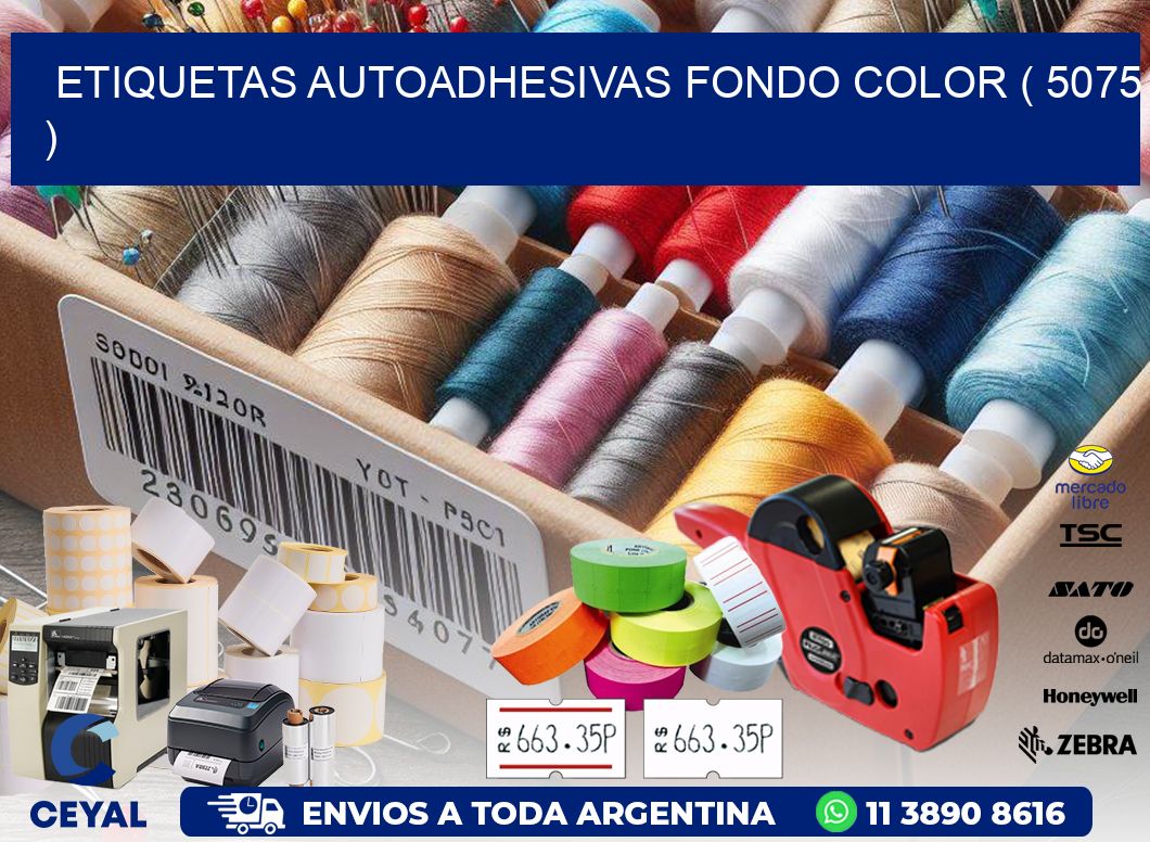 ETIQUETAS AUTOADHESIVAS FONDO COLOR ( 5075 )