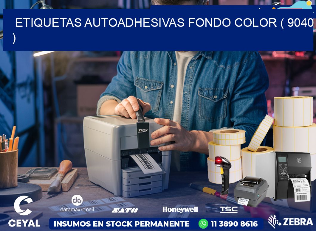 ETIQUETAS AUTOADHESIVAS FONDO COLOR ( 9040 )