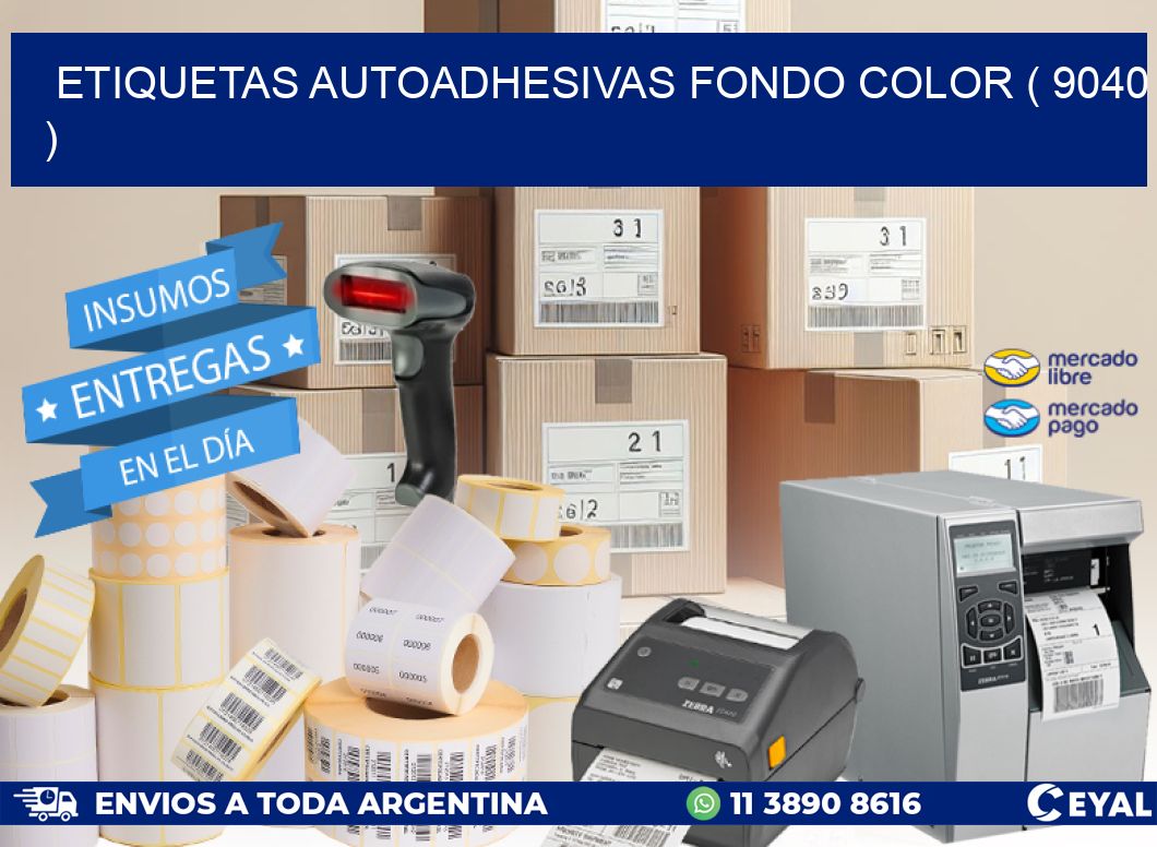 ETIQUETAS AUTOADHESIVAS FONDO COLOR ( 9040 )