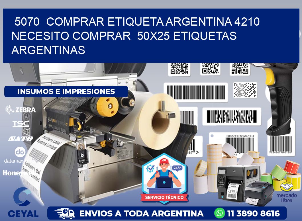 5070 COMPRAR ETIQUETA ARGENTINA 4210 NECESITO COMPRAR 50X25 ETIQUETAS ARGENTINAS