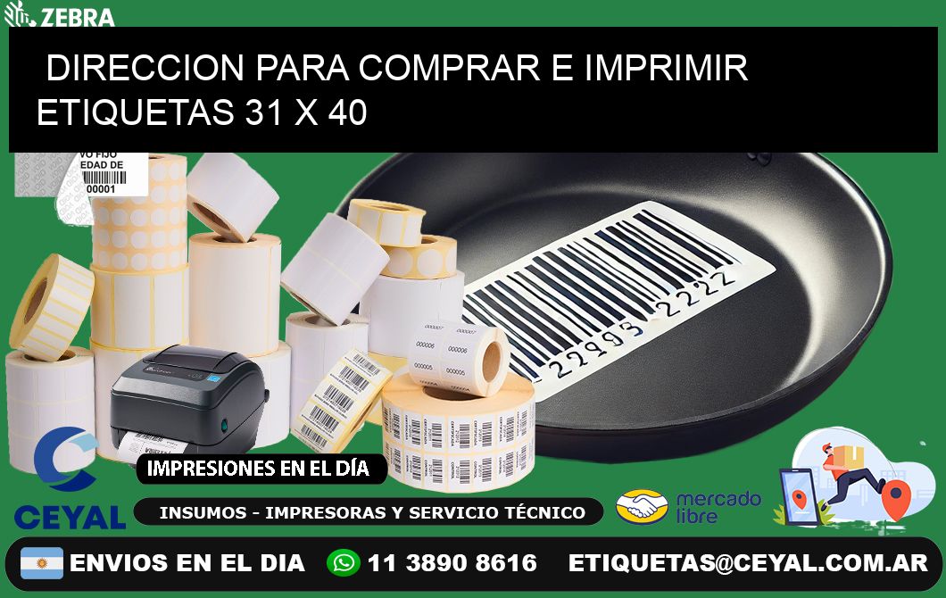 DIRECCION PARA COMPRAR E IMPRIMIR ETIQUETAS 31 x 40