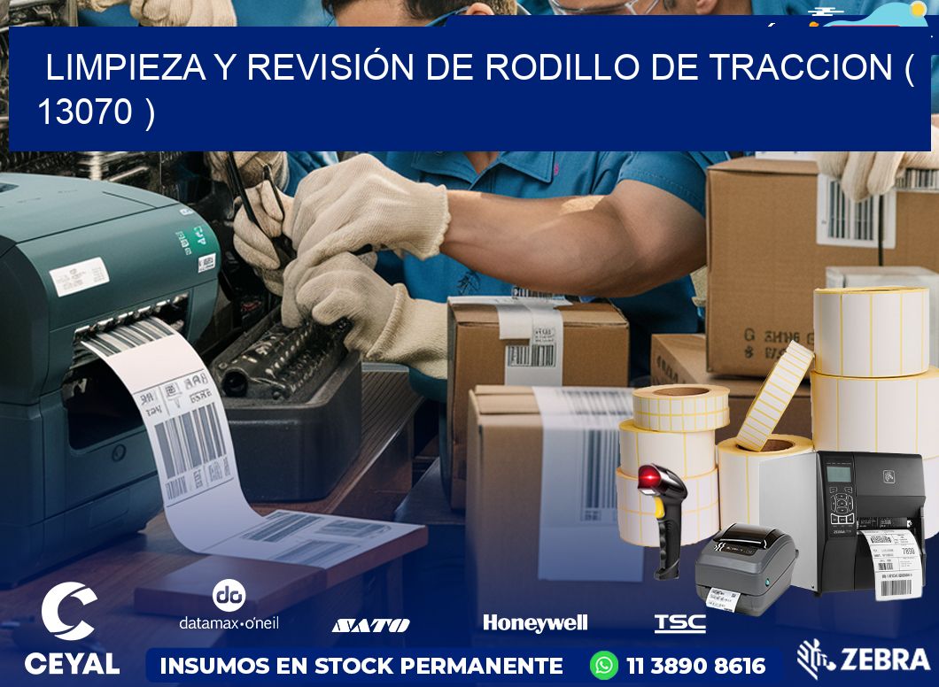 LIMPIEZA Y REVISIÓN DE RODILLO DE TRACCION ( 13070 )
