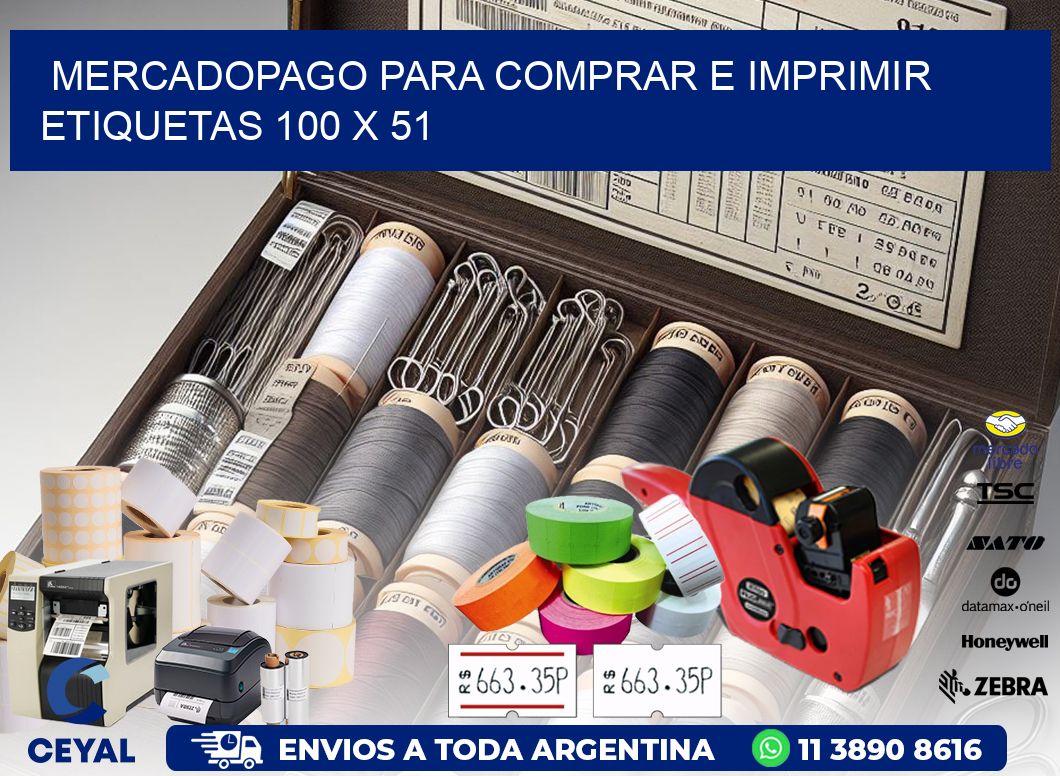 MERCADOPAGO PARA COMPRAR E IMPRIMIR ETIQUETAS 100 x 51