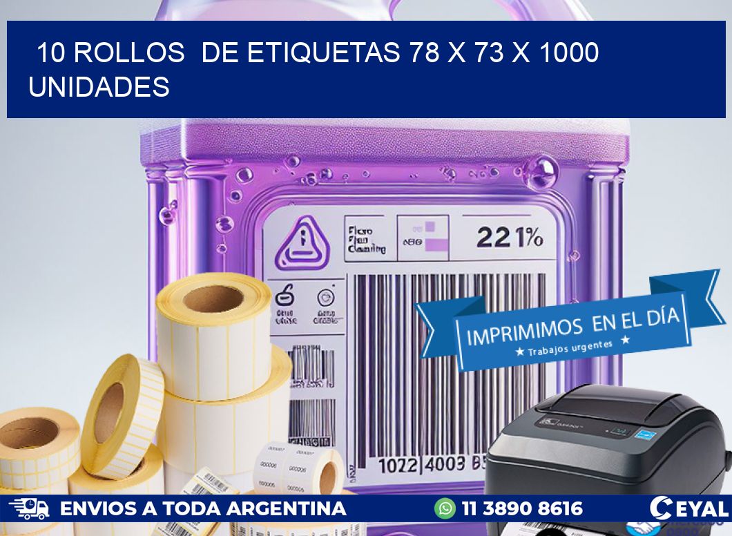 10 ROLLOS DE ETIQUETAS 78 x 73 X 1000 UNIDADES