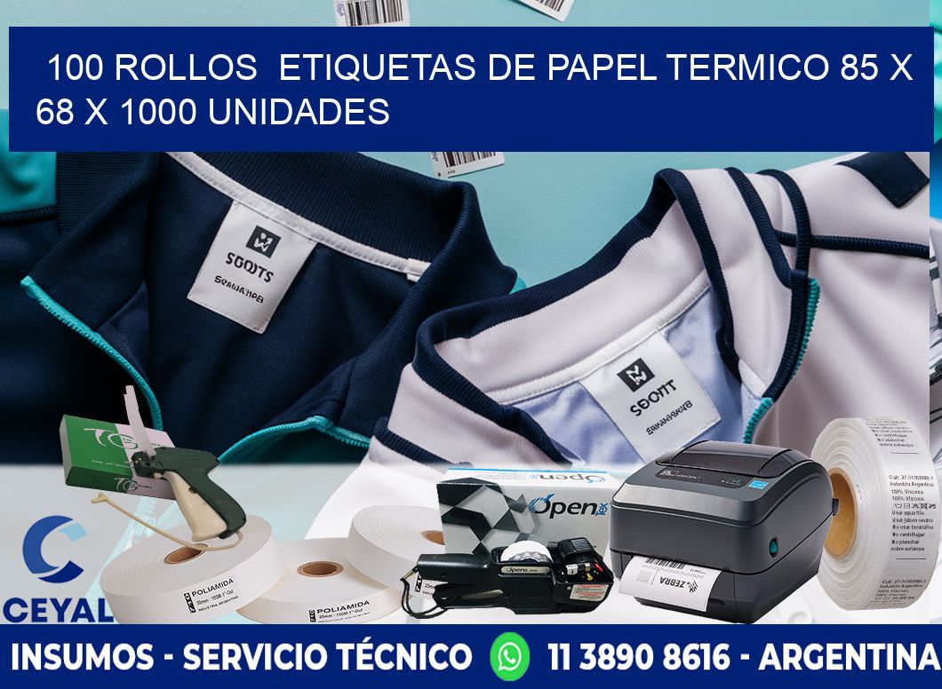 100 ROLLOS ETIQUETAS DE PAPEL TERMICO 85 x 68 X 1000 UNIDADES
