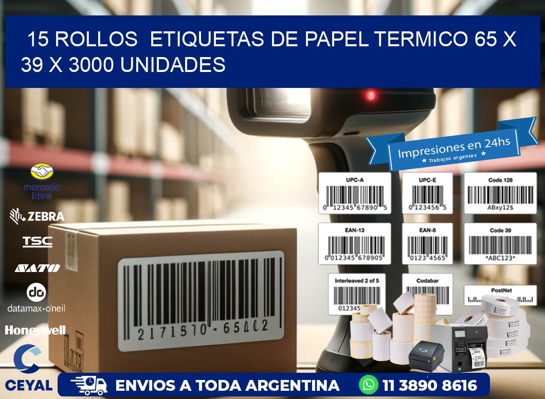 15 ROLLOS ETIQUETAS DE PAPEL TERMICO 65 x 39 X 3000 UNIDADES