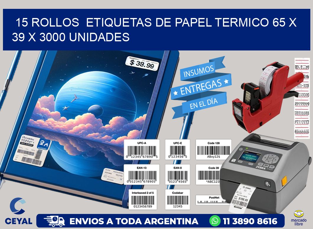 15 ROLLOS ETIQUETAS DE PAPEL TERMICO 65 x 39 X 3000 UNIDADES