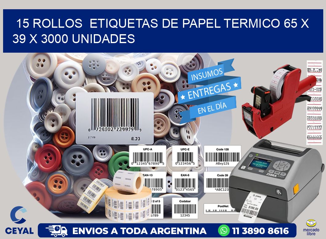 15 ROLLOS ETIQUETAS DE PAPEL TERMICO 65 x 39 X 3000 UNIDADES