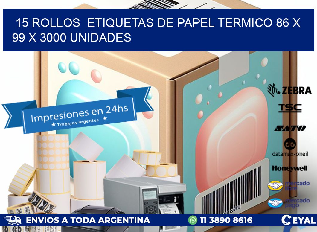 15 ROLLOS ETIQUETAS DE PAPEL TERMICO 86 x 99 X 3000 UNIDADES