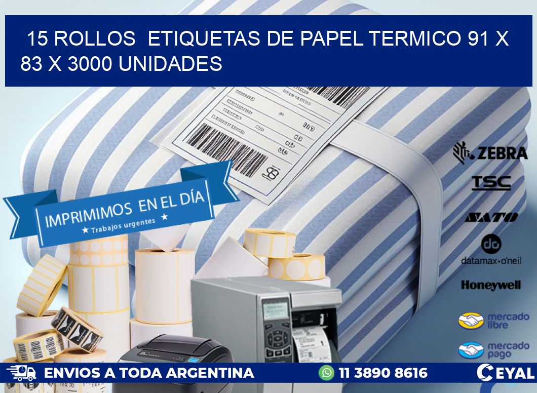 15 ROLLOS ETIQUETAS DE PAPEL TERMICO 91 x 83 X 3000 UNIDADES