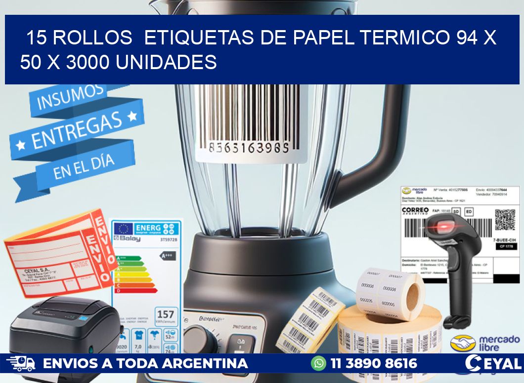 15 ROLLOS ETIQUETAS DE PAPEL TERMICO 94 x 50 X 3000 UNIDADES