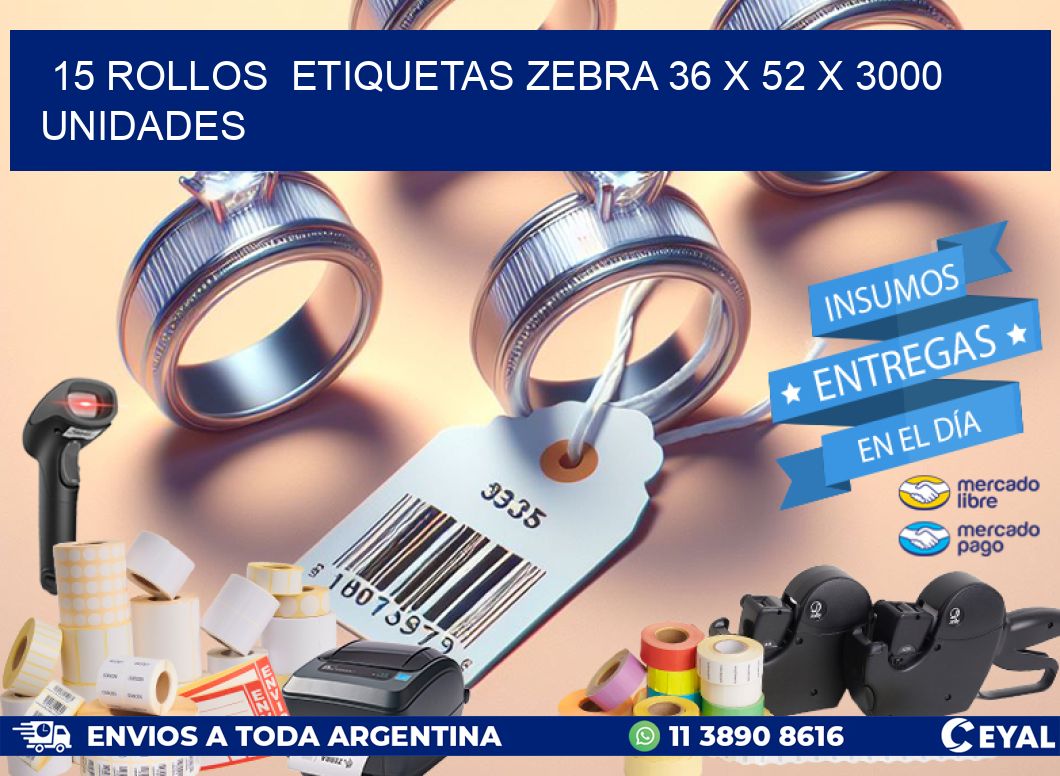 15 ROLLOS ETIQUETAS ZEBRA 36 x 52 X 3000 UNIDADES