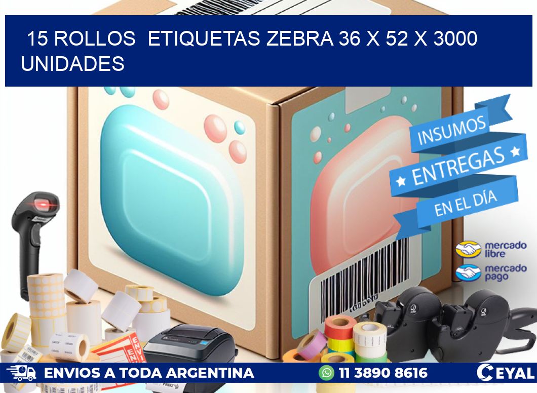 15 ROLLOS ETIQUETAS ZEBRA 36 x 52 X 3000 UNIDADES