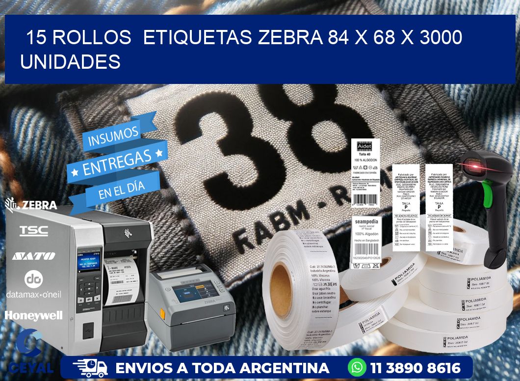 15 ROLLOS ETIQUETAS ZEBRA 84 x 68 X 3000 UNIDADES