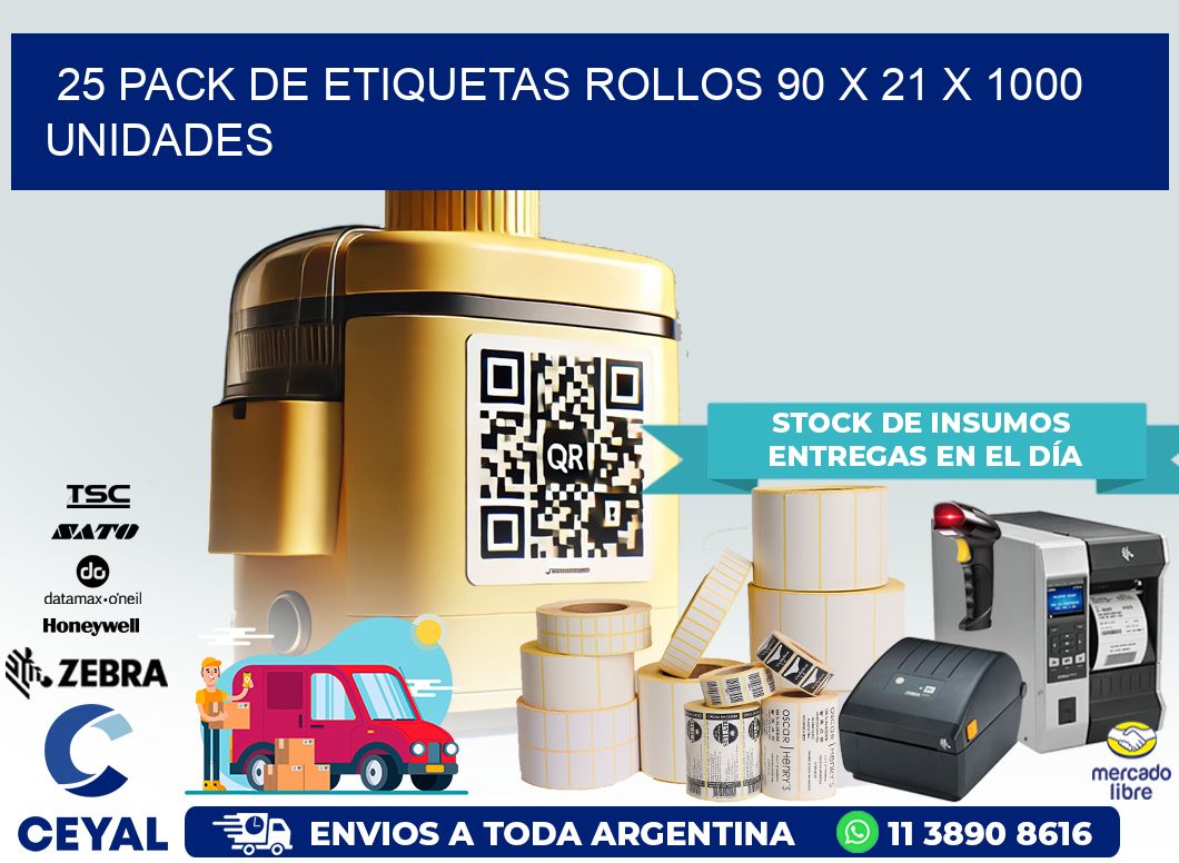 25 PACK DE ETIQUETAS ROLLOS 90 x 21 X 1000 UNIDADES