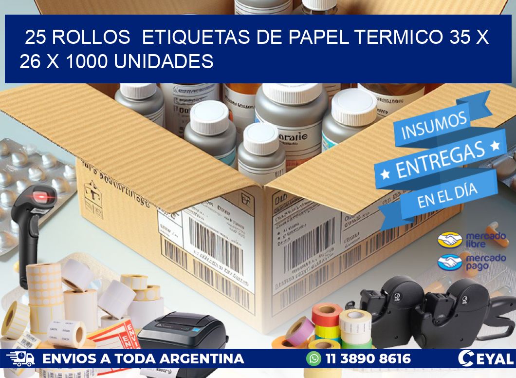 25 ROLLOS ETIQUETAS DE PAPEL TERMICO 35 x 26 X 1000 UNIDADES