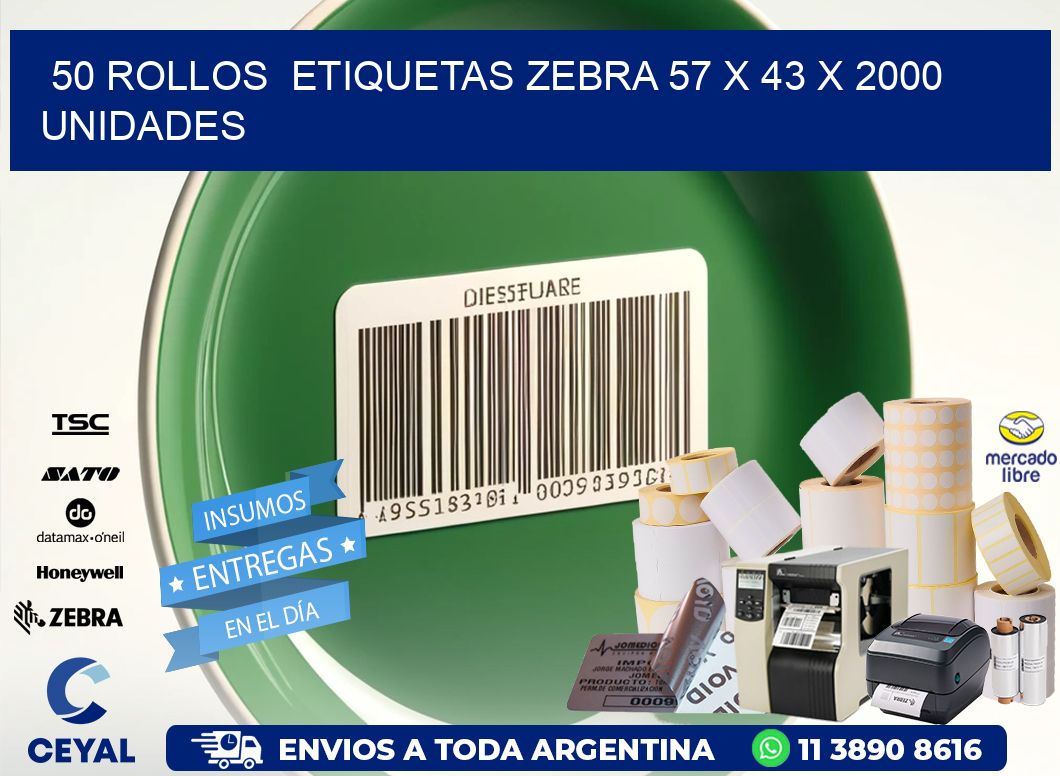 50 ROLLOS ETIQUETAS ZEBRA 57 x 43 X 2000 UNIDADES