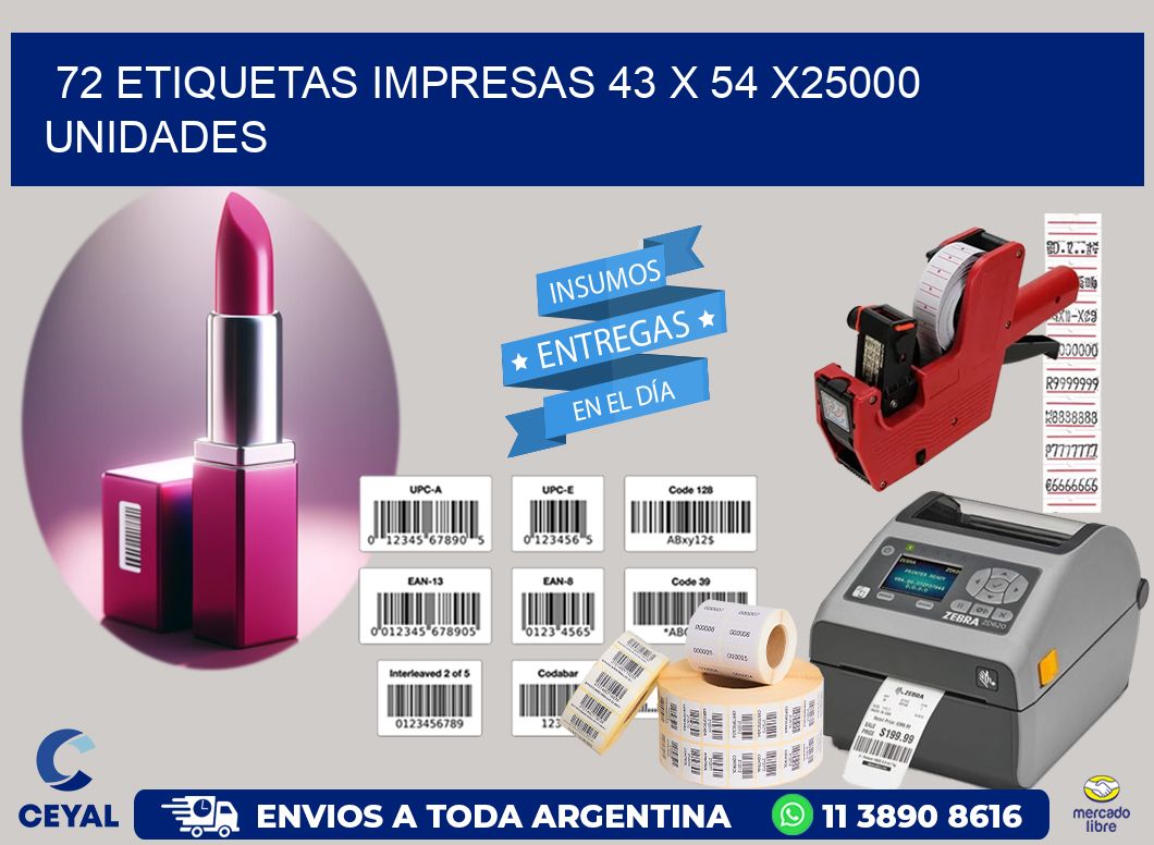 72 ETIQUETAS IMPRESAS 43 x 54 X25000 UNIDADES