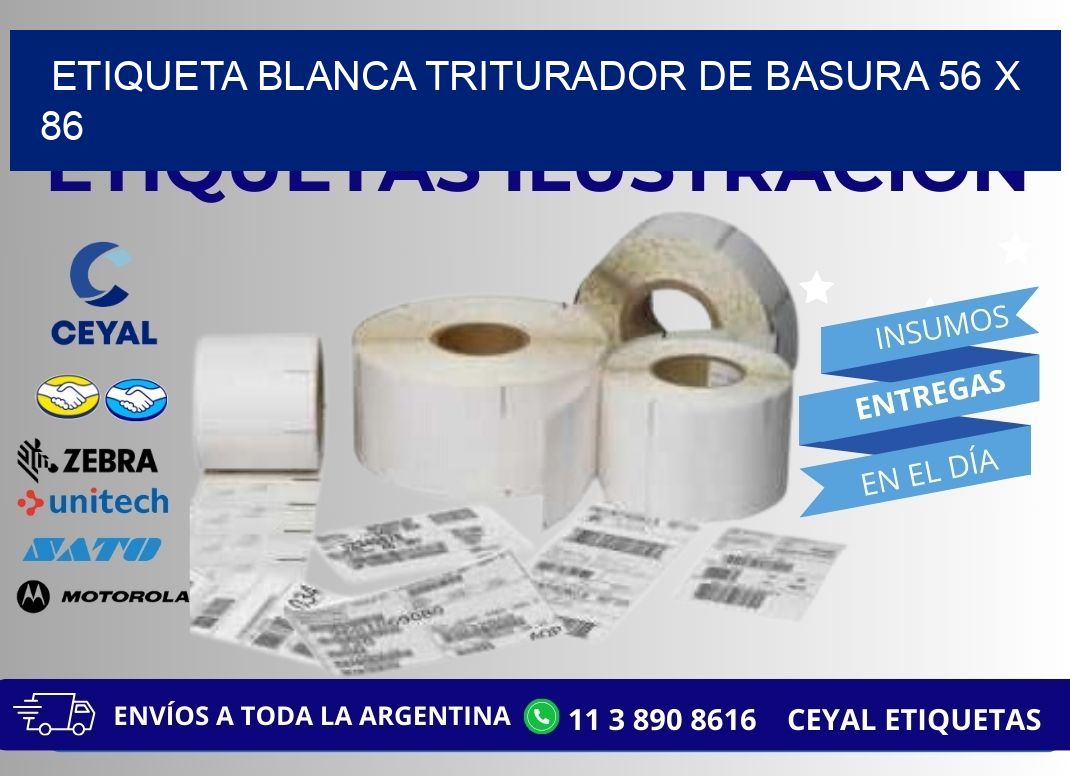 ETIQUETA BLANCA TRITURADOR DE BASURA 56 x 86