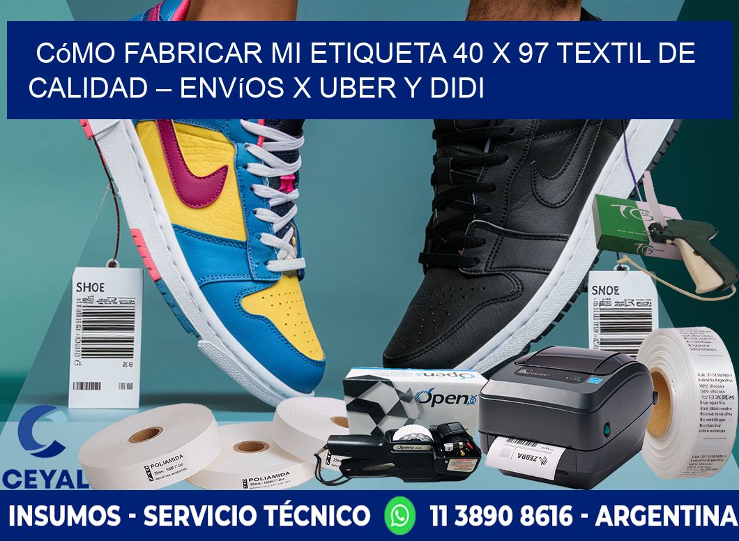 Cómo fabricar mi Etiqueta 40 x 97 textil de calidad – Envíos x Uber y DiDi