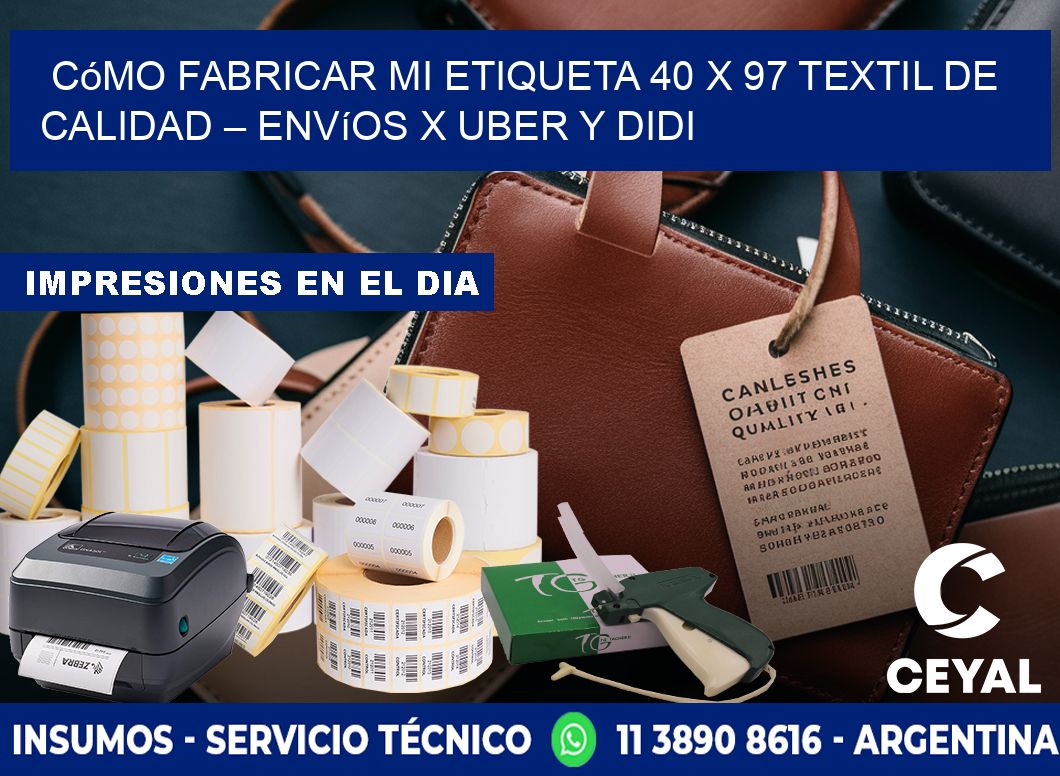 Cómo fabricar mi Etiqueta 40 x 97 textil de calidad – Envíos x Uber y DiDi