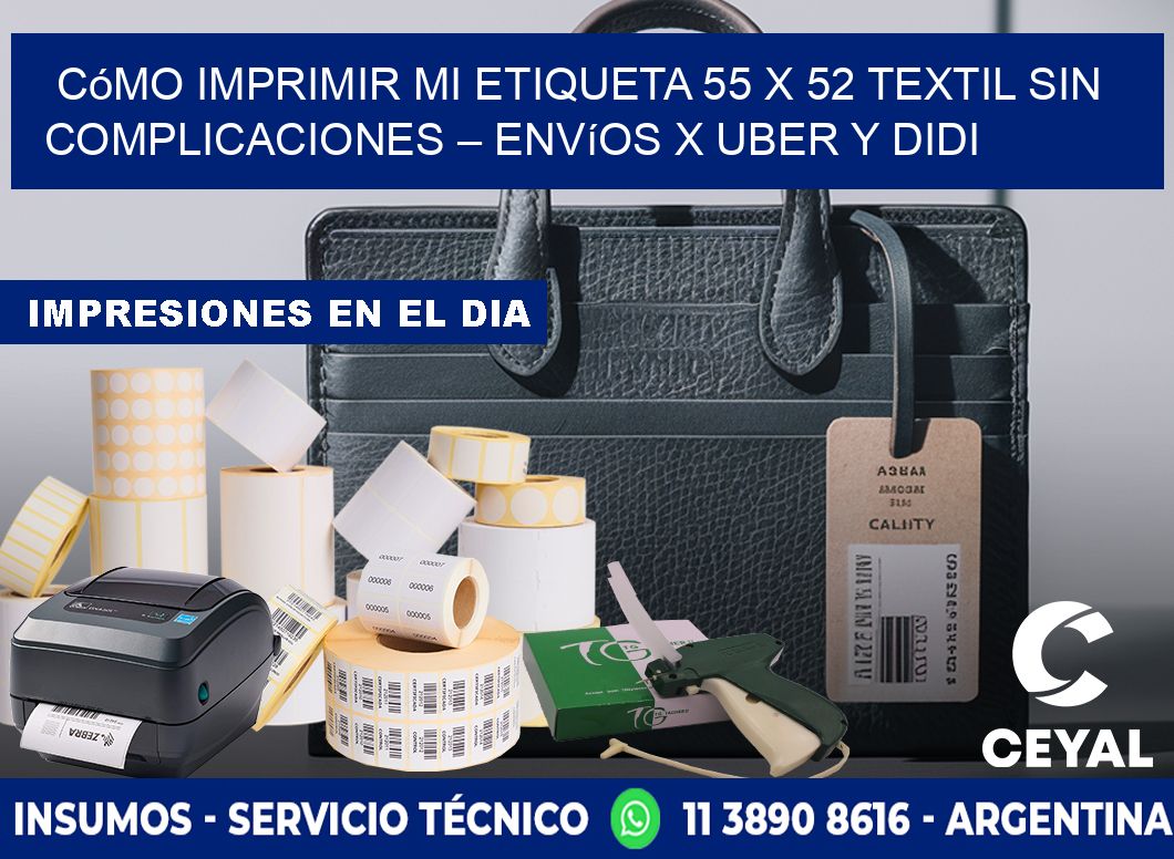 Cómo imprimir mi Etiqueta 55 x 52 textil sin complicaciones – Envíos x Uber y DiDi