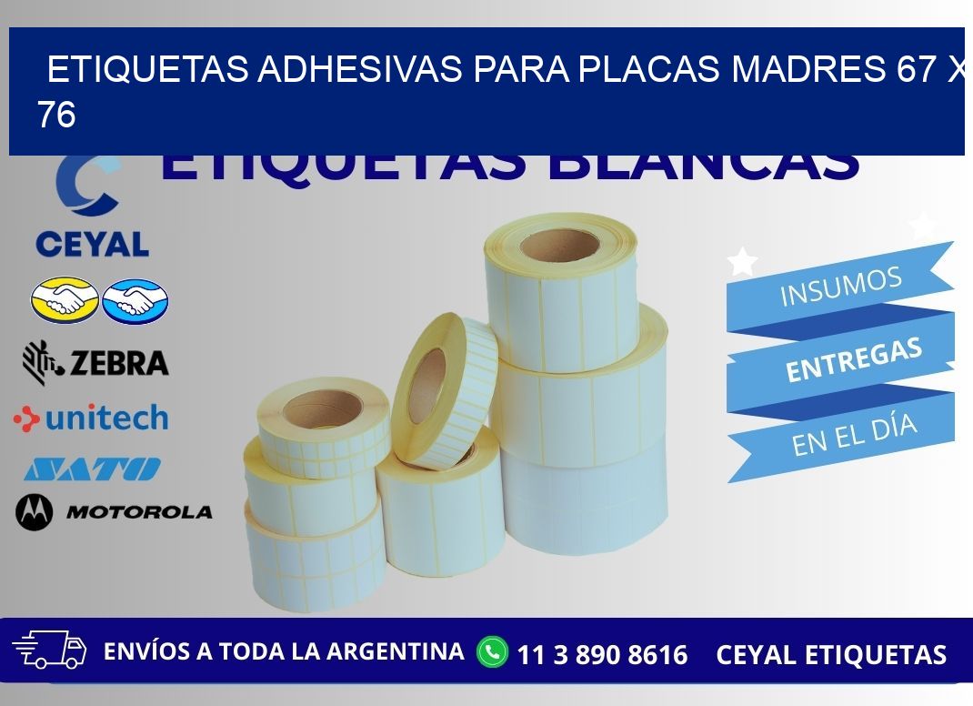 ETIQUETAS ADHESIVAS PARA PLACAS MADRES 67 x 76