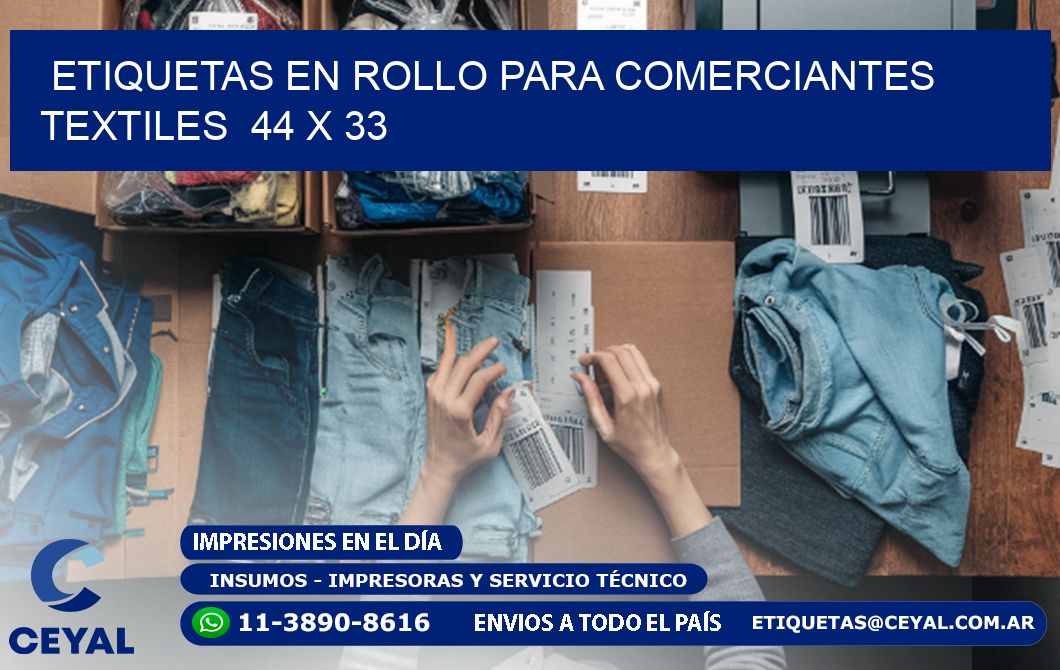 ETIQUETAS EN ROLLO PARA COMERCIANTES TEXTILES  44 x 33