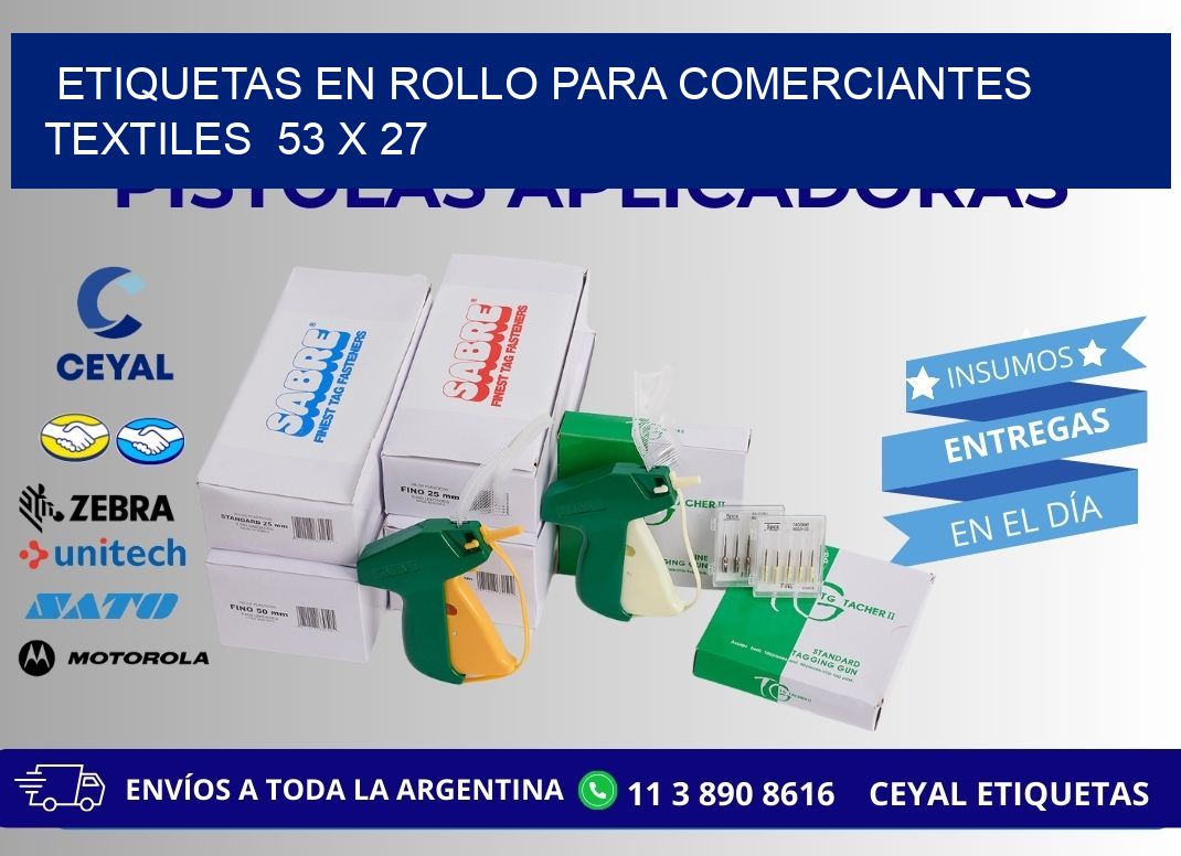 ETIQUETAS EN ROLLO PARA COMERCIANTES TEXTILES 53 x 27