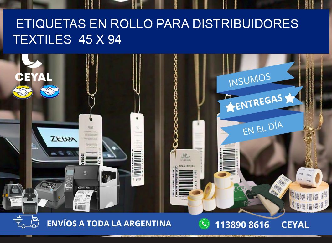 ETIQUETAS EN ROLLO PARA DISTRIBUIDORES TEXTILES 45 x 94