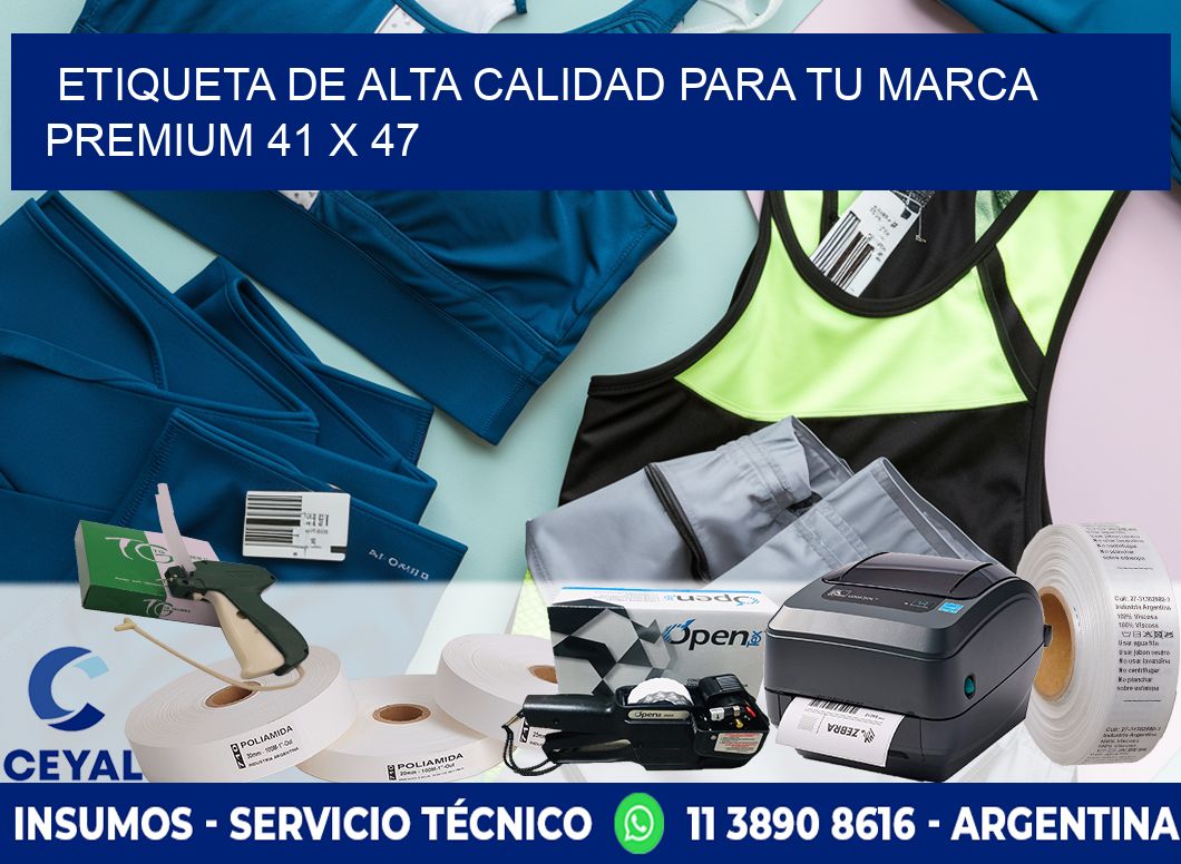 Etiqueta de Alta Calidad para tu Marca Premium 41 x 47