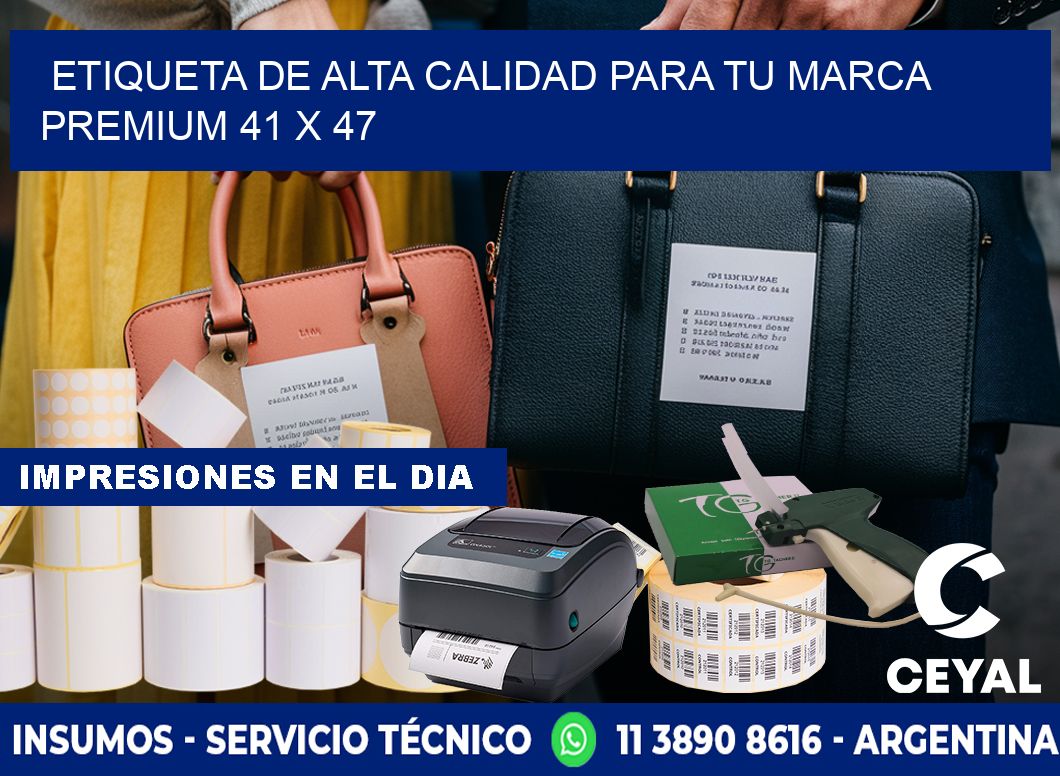 Etiqueta de Alta Calidad para tu Marca Premium 41 x 47