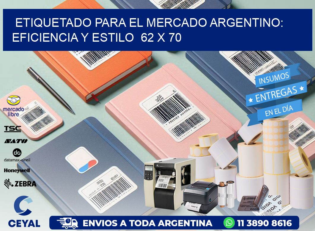 Etiquetado para el Mercado Argentino: Eficiencia y Estilo 62 x 70