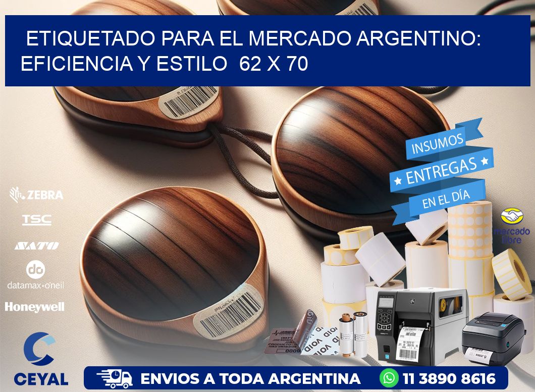 Etiquetado para el Mercado Argentino: Eficiencia y Estilo 62 x 70
