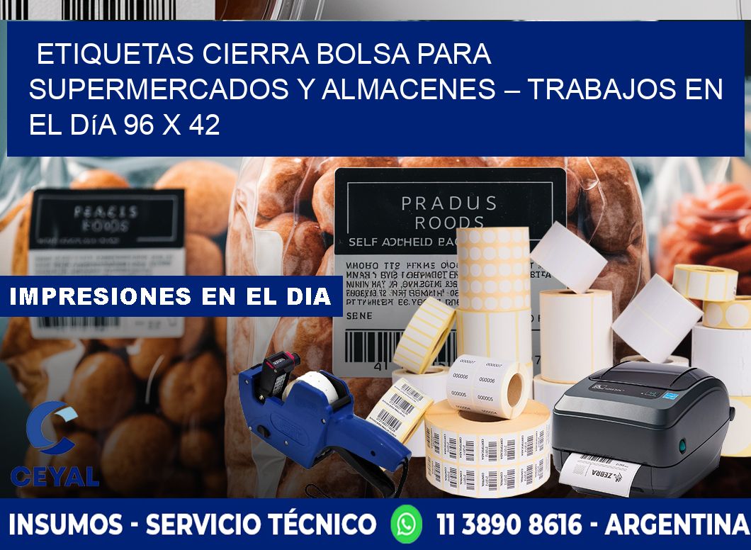Etiquetas cierra bolsa para supermercados y almacenes – Trabajos en el día 96 x 42