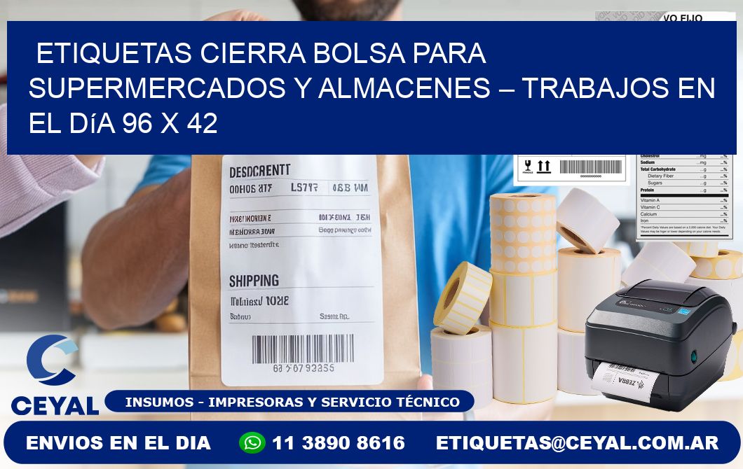 Etiquetas cierra bolsa para supermercados y almacenes – Trabajos en el día 96 x 42