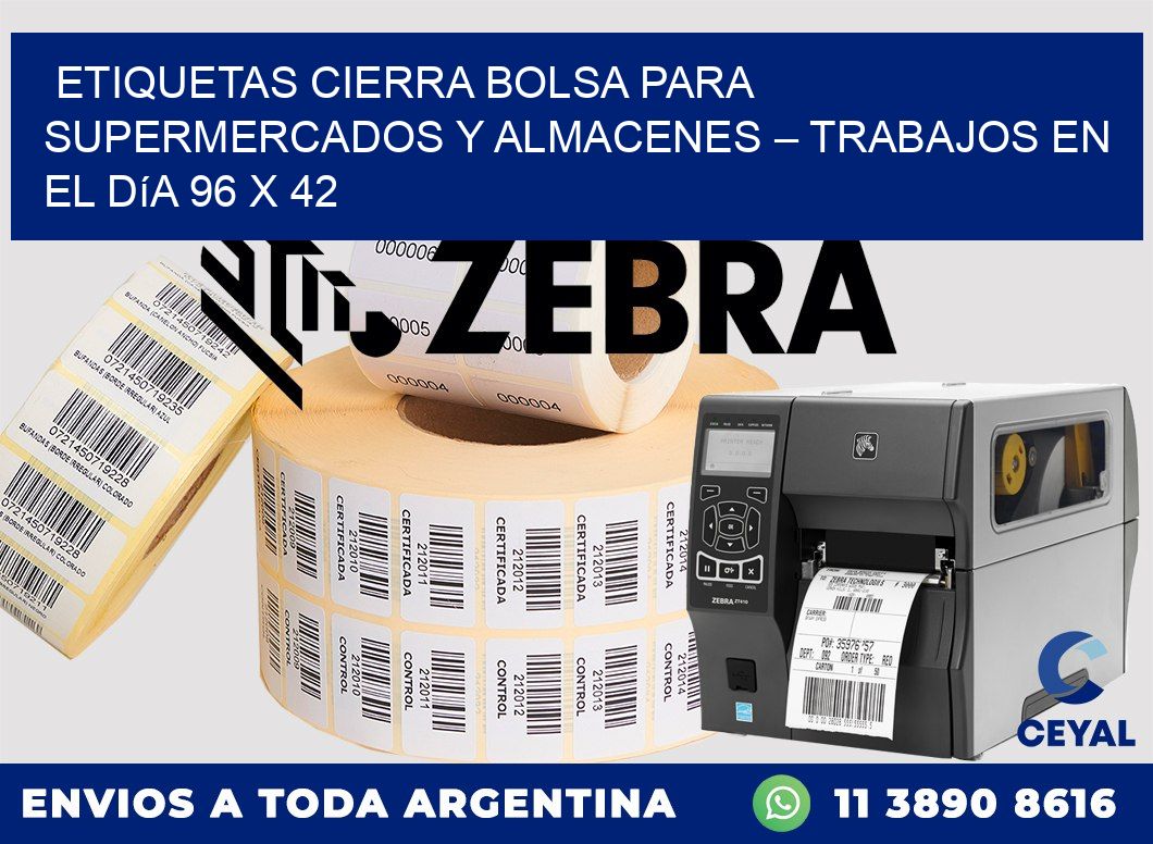 Etiquetas cierra bolsa para supermercados y almacenes – Trabajos en el día 96 x 42