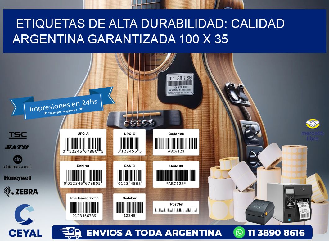 Etiquetas de Alta Durabilidad: Calidad Argentina Garantizada 100 x 35