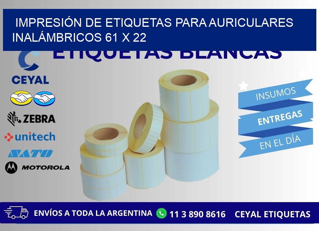 IMPRESIÓN DE ETIQUETAS PARA AURICULARES INALÁMBRICOS 61 x 22