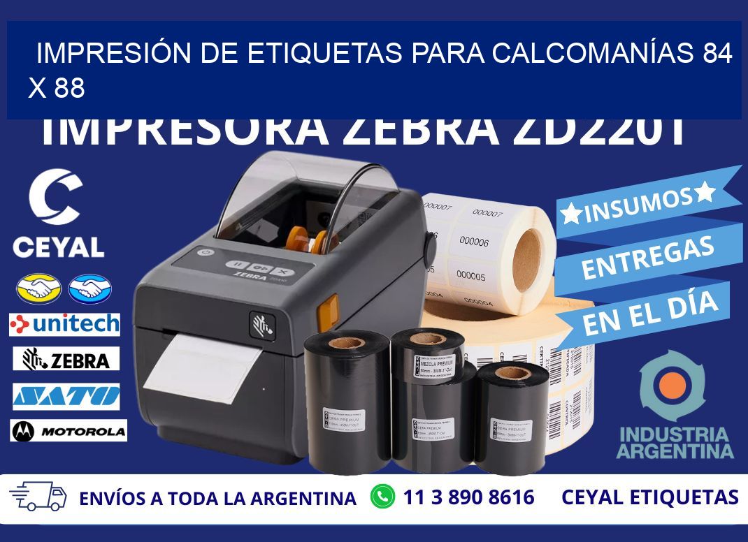 IMPRESIÓN DE ETIQUETAS PARA CALCOMANÍAS 84 x 88