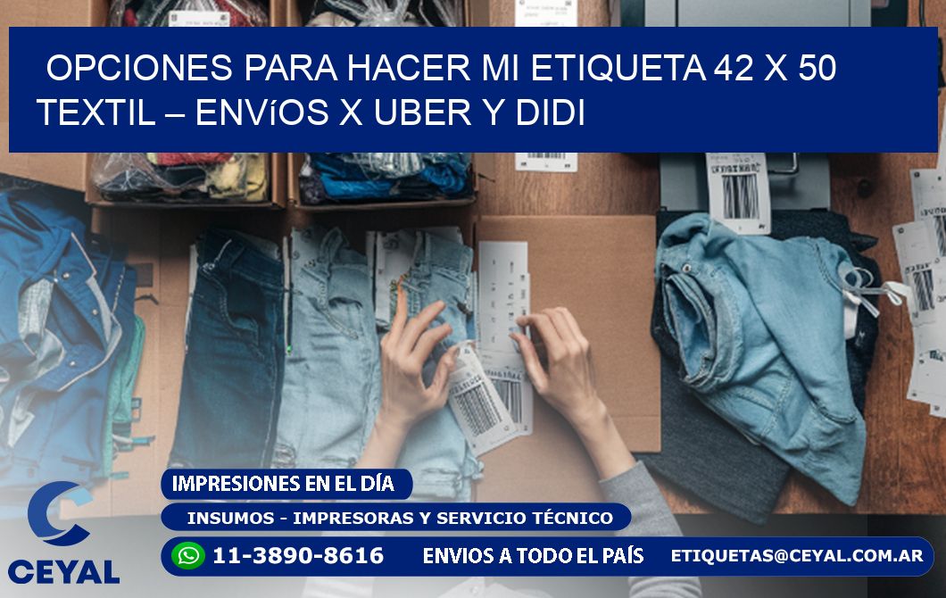 Opciones para hacer mi Etiqueta 42 x 50 textil – Envíos x Uber y DiDi