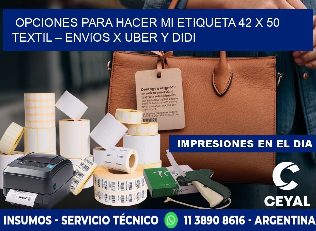 Opciones para hacer mi Etiqueta 42 x 50 textil – Envíos x Uber y DiDi