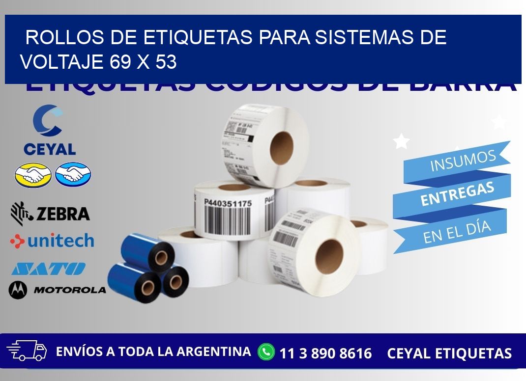 ROLLOS DE ETIQUETAS PARA SISTEMAS DE VOLTAJE 69 x 53