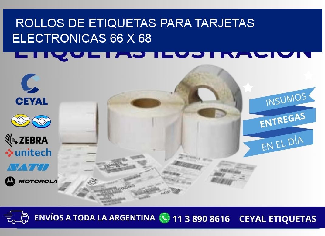 ROLLOS DE ETIQUETAS PARA TARJETAS ELECTRONICAS 66 x 68