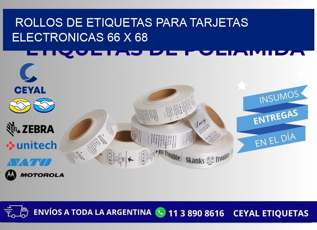 ROLLOS DE ETIQUETAS PARA TARJETAS ELECTRONICAS 66 x 68