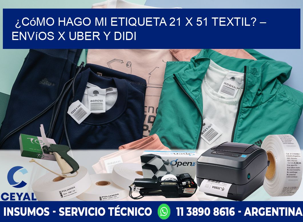 ¿Cómo hago mi Etiqueta 21 x 51 textil? – Envíos x Uber y DiDi